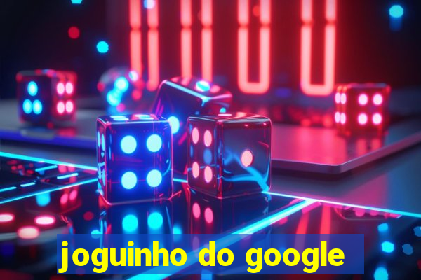 joguinho do google